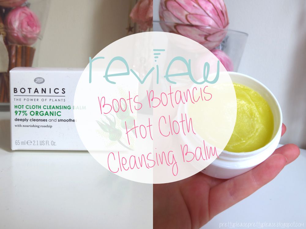 Boots Botanics Hot Cloth Cleansing Balm Product Review by Pretty Please Blog