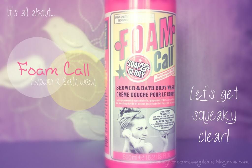 Foam Call Shower and Bath Gel by Soap and Glory