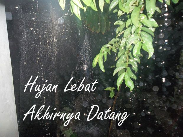 Hujan Lebat Akhirnya Datang juga Malam itu